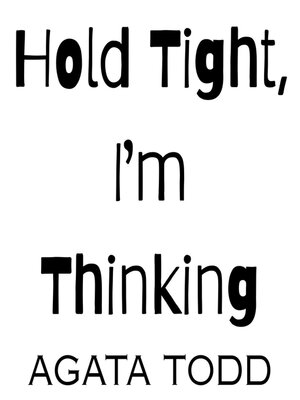 cover image of Hold Tight, I'm Thinking